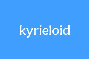 kyrieloid